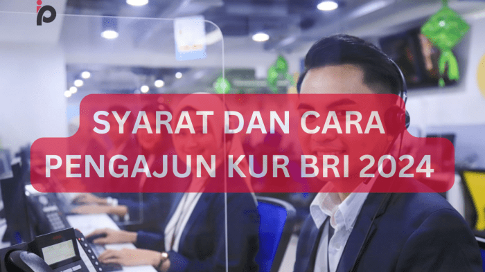 Tips Sukses Mendapatkan Pinjaman Kur Bri 2024