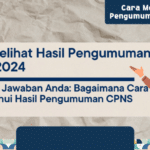 Cara Cek Hasil Seleksi Cpns 2024