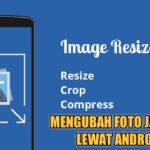 Cara Mengubah Ukuran Foto Menjadi 4×6 Di Android Tanpa Aplikasi 2024