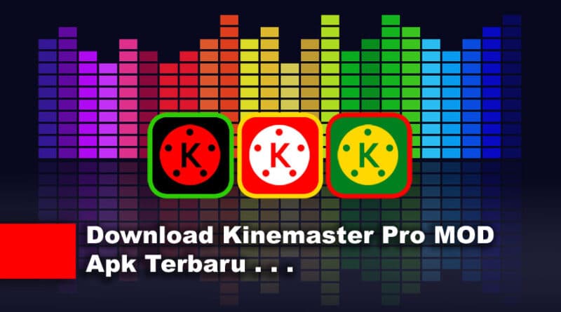 Download Kinemaster Pro Mod 4.11.15 Bahasa Indonesia 2024: Edit Video Profesional Tanpa Batas