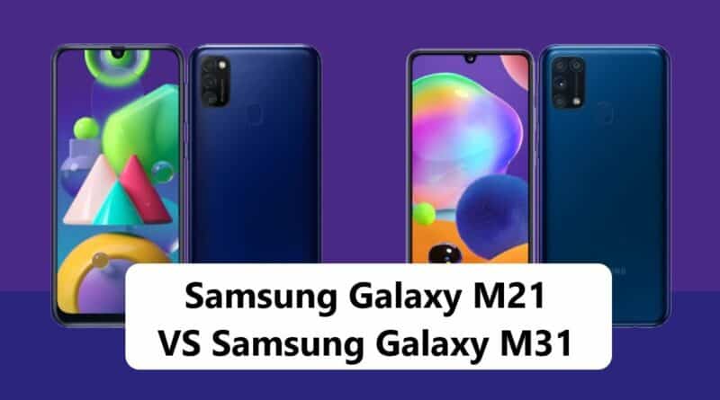 Samsung M21 vs Samsung M31 Mana yang Lebih Baik?