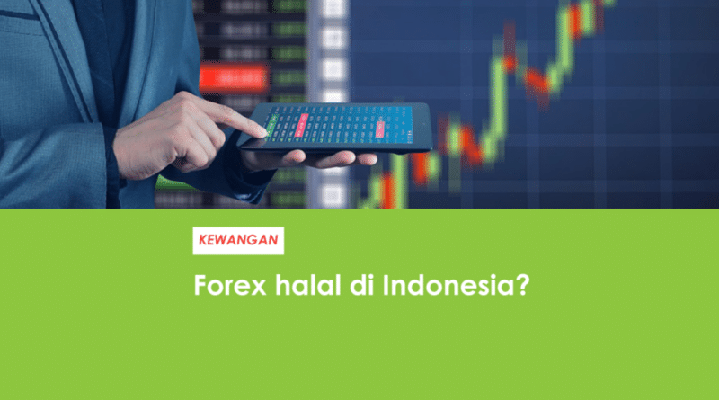 Apakah Forex Halal Di Indonesia?