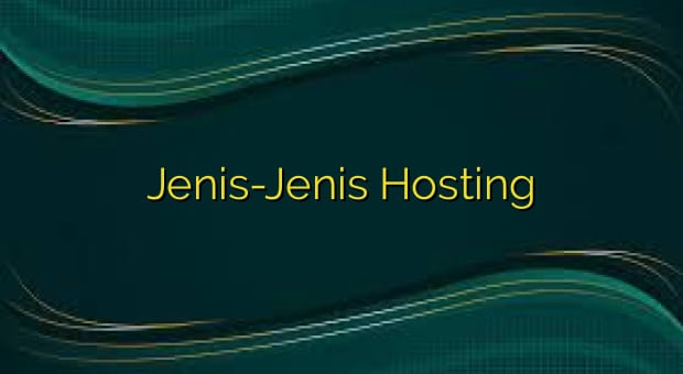 Jenis-Jenis Hosting