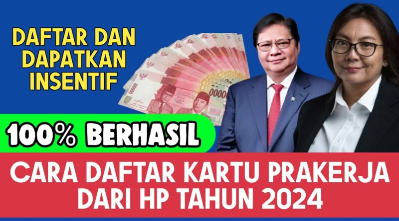 Cara Daftar Prakerja Lewat HP 2024: Panduan Lengkap untuk Meningkatkan Keterampilan