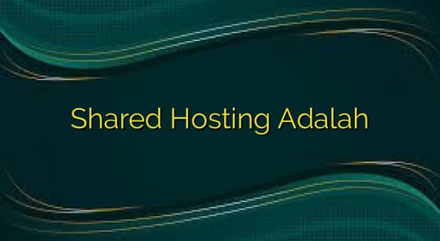 Shared Hosting Adalah